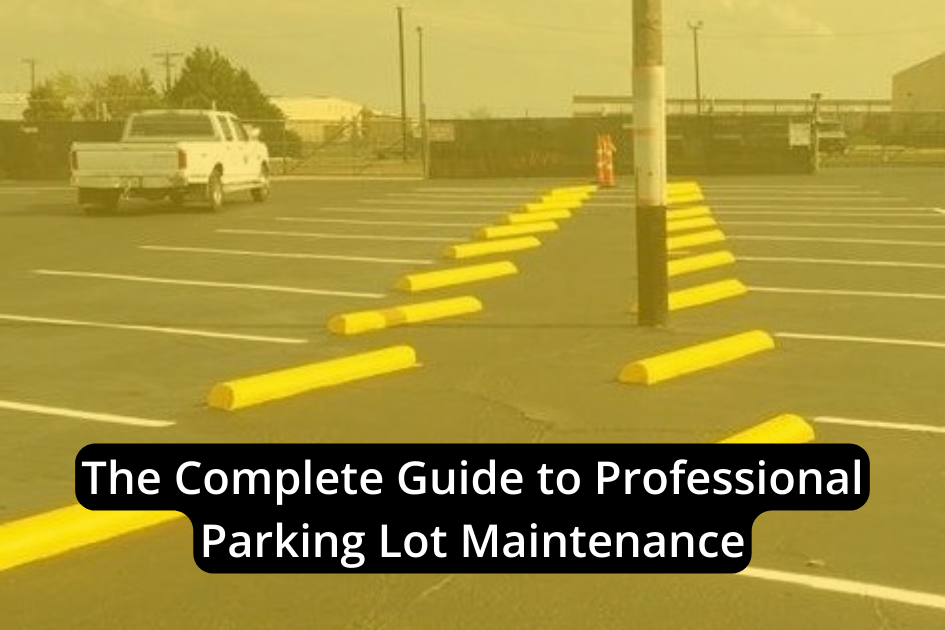 Commercial Parking Lot Maintenance Best Practices